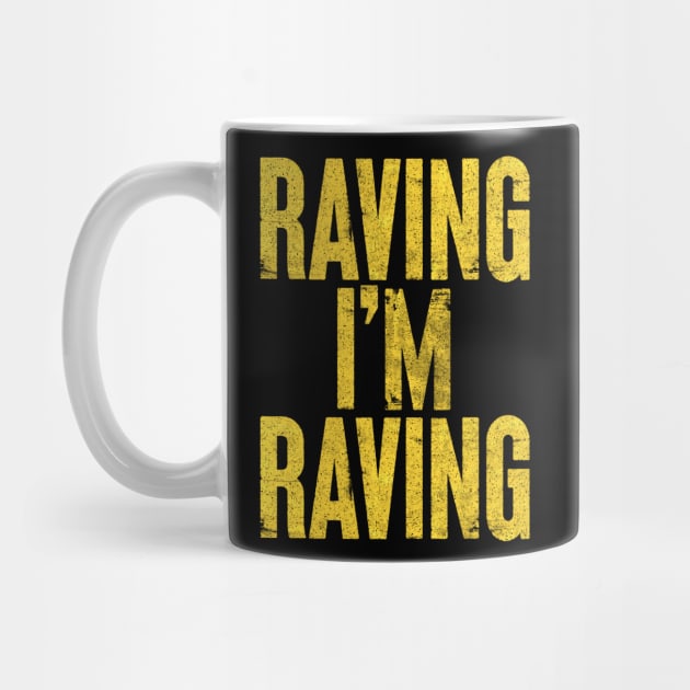 Raving I'm Raving / Shut Up And Dance / 90s Style by CultOfRomance